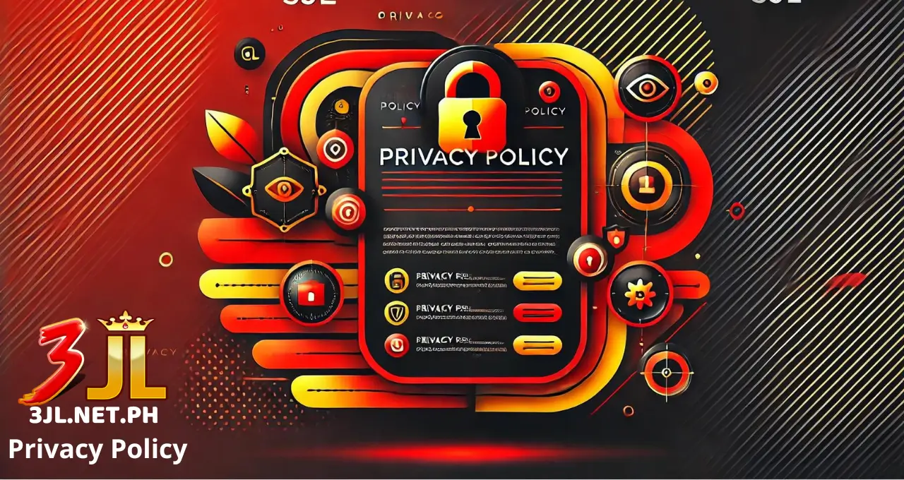 3JL Privacy Policy: Ensuring Security and Trust in the Philippines 1 Privacy police 3jl